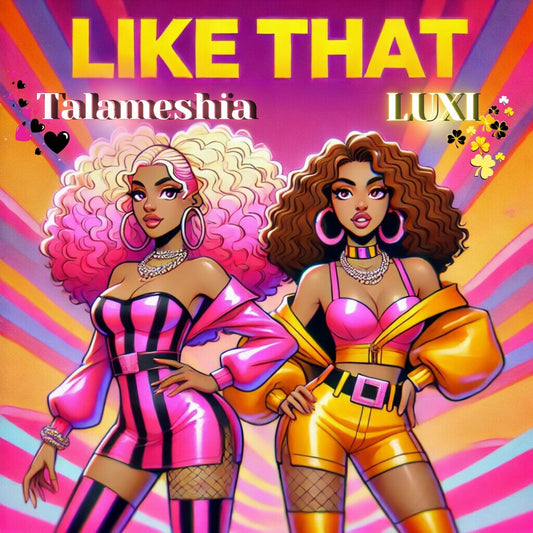 LUXI & Talameshia "Like That"(Download for your chance to win Fashion Nova Gift Card)